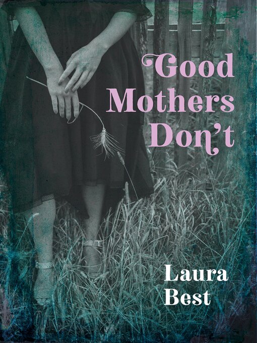 Title details for Good Mothers Don't by Laura Best - Available